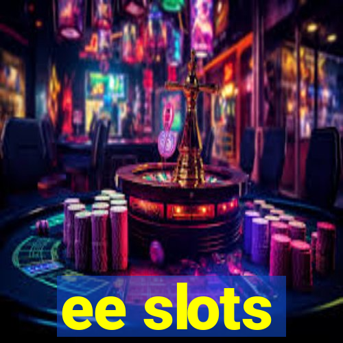 ee slots